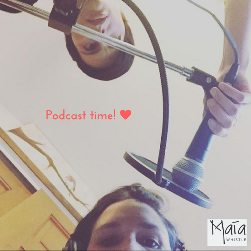 Podcast Time!  Maia Whistle Founder Talks Love and Pain